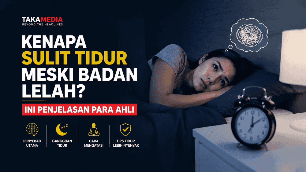 Kenapa Sulit Tidur Meski Badan Lelah